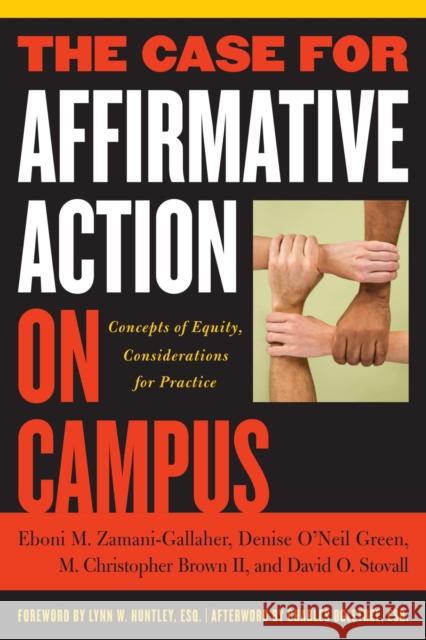 The Case for Affirmative Action on Campus: Concepts of Equity, Considerations for Practice Zamani-Gallaher, Eboni M. 9781579221034 Stylus Publishing (VA)