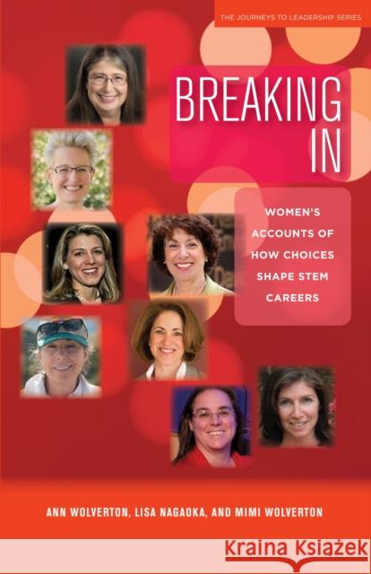 Breaking in: Women's Accounts of How Choices Shape Stem Careers Wolverton, Ann 9781579224288 Stylus Publishing (VA)