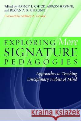 Exploring More Signature Pedagogies: Approaches to Teaching Disciplinary Habits of Mind Chick, Nancy L. 9781579224769