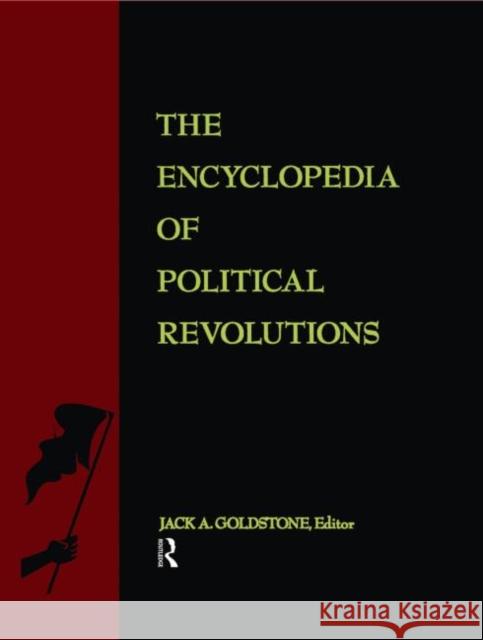 The Encyclopedia of Political Revolutions A. Goldsto Jack 9781579581220 Routledge