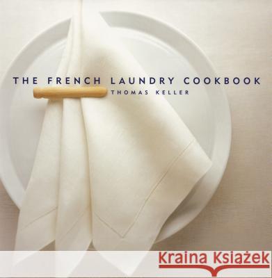 The French Laundry Cookbook Thomas Keller 9781579651268 Workman Publishing