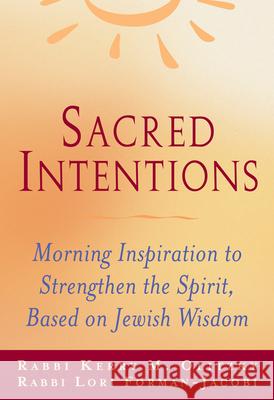 Sacred Intentions: Morning Inspiration to Strengthen the Spirit, Based on Jewish Wisdom Forman-Jacobi, Lori 9781580230612 Jewish Lights Publishing