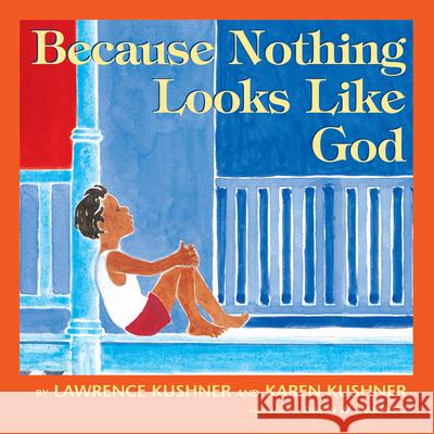 Because Nothing Looks Like God Lawrence Kushner Karen Kushner Dawn Majewski 9781580230926 Jewish Lights Publishing