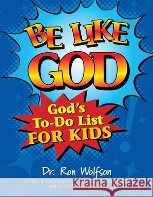 Be Like God: God's To-Do List for Kids Ron Wolfson 9781580235105