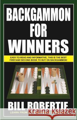 Backgammon for Winners: Volume 1 Robertie, Bill 9781580423434 Cardoza Publishing