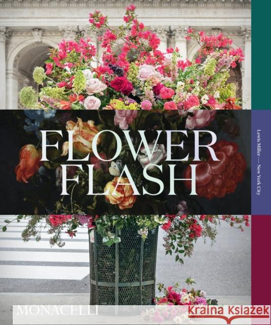 Flower Flash Lewis Miller 9781580935852 Monacelli Press