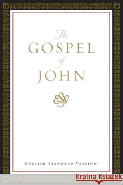 Gospel of John-Esv Crossway Books 9781581344066 Crossway Books