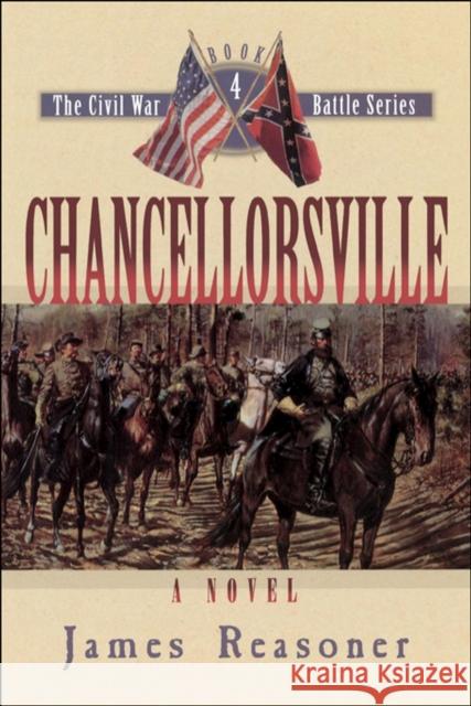 Chancellorsville James Reasoner 9781581821307 Cumberland House Publishing