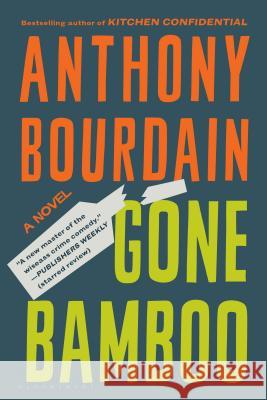 Gone Bamboo Anthony Bourdain 9781582341033 Bloomsbury Publishing PLC
