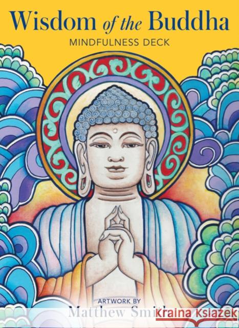 Wisdom of the Buddha Mindfulness Deck [With Book(s)] Smith, Matthew 9781582706740
