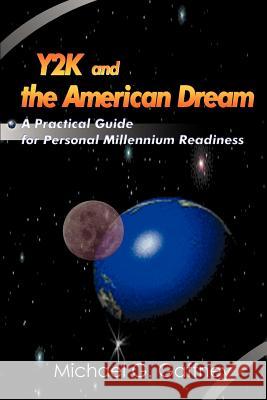 Y2K and the American Dream: A Practical Guide for Personal Millennium Readiness Gaffney, Michael G. 9781583482865 iUniverse