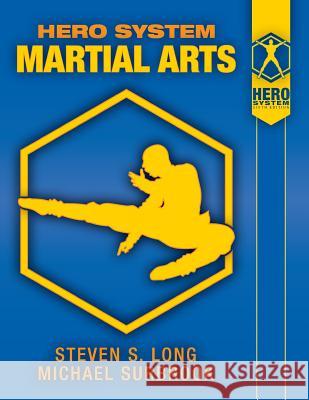 Hero System Martial Arts Steven S. Long 9781583661246