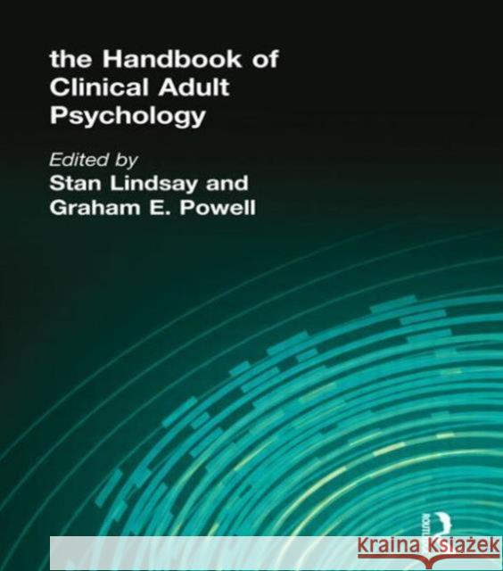 The Handbook of Clinical Adult Psychology Lindsay/Powell                           S. J. E. Lindsay 9781583918654