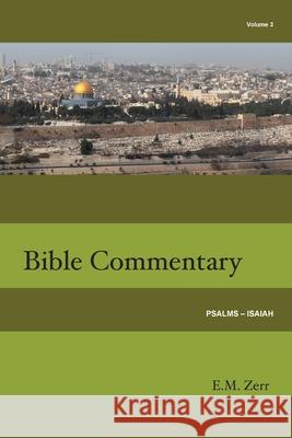 Zerr Bible Commentary Vol. 3 Psalms - Isaiah E. M. Zerr 9781584271833