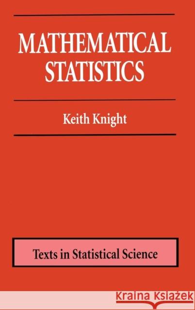 Mathematical Statistics Keith Knight 9781584881780 Chapman & Hall/CRC