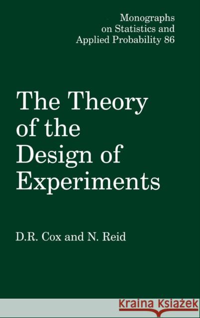 The Theory of the Design of Experiments D. R. Cox N. Reid 9781584881957 Chapman & Hall/CRC