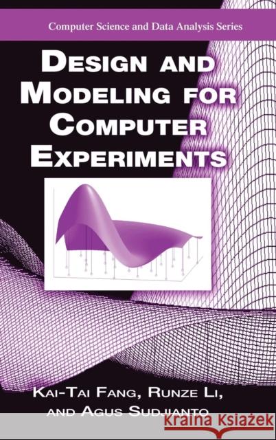Design and Modeling for Computer Experiments Kai Tai Fang Kaitai Fang Li Runze 9781584885467 Chapman & Hall/CRC