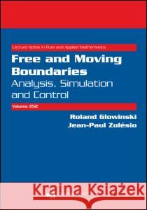 Free and Moving Boundaries: Analysis, Simulation and Control Glowinski, Roland 9781584886068