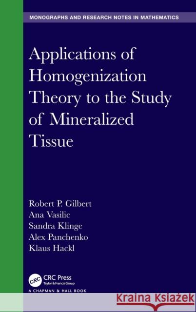 Applications of Homogenization Theory to the Study of Mineralized Gilbert, Robert P. 9781584887911