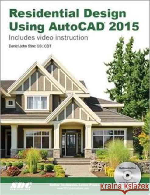 Residential Design Using Autocad 2015  Stine, Daniel John 9781585038718