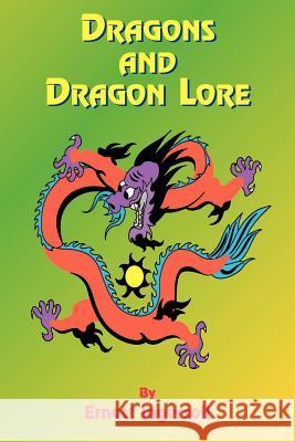 Dragons and Dragon Lore Ernest Ingersoll Henry Fairfield Osborn Paul Tice 9781585090211 Book Tree