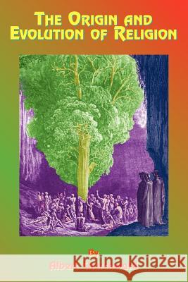 The Origin and Evolution of Religion Albert Churchward Paul Tice 9781585090785 Book Tree