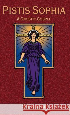 Pistis Sophia: A Gnostic Gospel Mead, G. R. S. 9781585092673 Book Tree