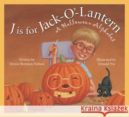J Is for Jack-O'-Lantern: A Halloween Alphabet Denise Brennan-Nelson 9781585364435 Sleeping Bear Press