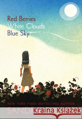 Red Berries, White Clouds, Blue Sky Sandra Dallas 9781585369072 Sleeping Bear Press