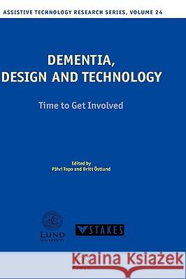 Dementia, Design and Technology Topo, Paivi 9781586039509 IOS PRESS