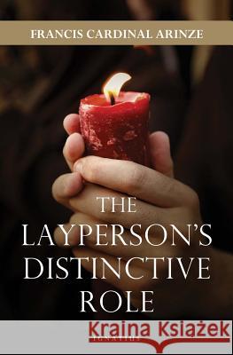 The Layperson's Distinctive Role Francis A. Arinze 9781586177805 Ignatius Press