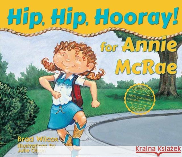 Hip, Hip, Hooray for Annie McRae! Brad Wilcox Julie Hansen Olson 9781586850586