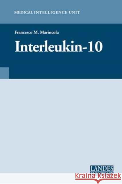 Interleukin-10 Francesco M. Marincola 9781587062858