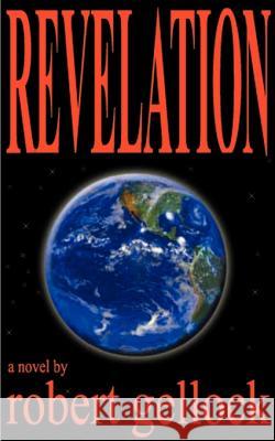 Revelation Robert Gellock 9781587218361 Authorhouse