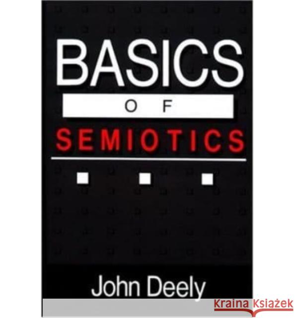 Basics of Semiotics John Deely 9781587310614