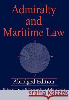 Admiralty and Maritime Law Abridged Edition Robert Force A. N. Yiannopoulos Martin Davies 9781587982965 Beard Books