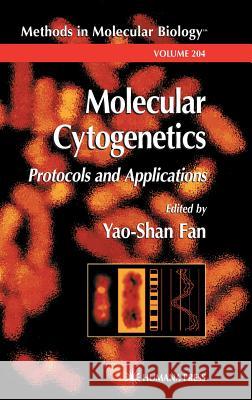 Molecular Cytogenetics: Protocols and Applications Fan, Yao-Shan 9781588290069 Humana Press