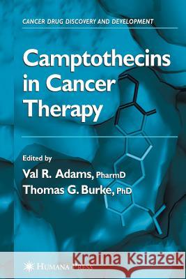 Camptothecins in Cancer Therapy Val R. Adams Val R. Adams Thomas G. Burke 9781588290274 Humana Press