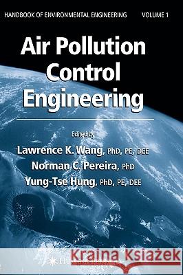 Air Pollution Control Engineering Norman C. Pereira Wei-Yin Chen Yung-Tse Hung 9781588291615 Humana Press
