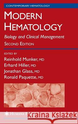 Modern Hematology: Biology and Clinical Management Munker, Reinhold 9781588295576 HUMANA PRESS INC.,U.S.