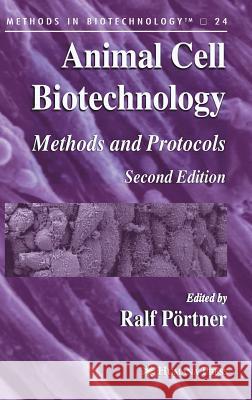 Animal Cell Biotechnology: Methods and Protocols Pörtner, Ralf 9781588296603