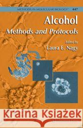 Alcohol: Methods and Protocols Nagy, Laura E. 9781588299062 Not Avail