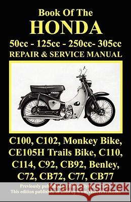 Honda Motorcycle Manual: ALL MODELS, SINGLES AND TWINS 1960-1966: 50cc, 125cc, 250cc & 305cc. Thorpe, J. 9781588501028