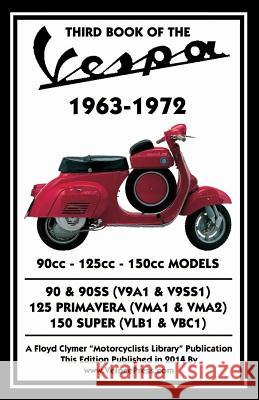 THIRD BOOK OF THE VESPA 1963-1972 - 90cc - 125cc - 150cc MODELS Thorpe, J. 9781588501233