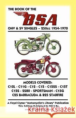 BOOK OF THE BSA OHV & SV SINGLES 250cc 1954-1970 Lupton, A. 9781588501585