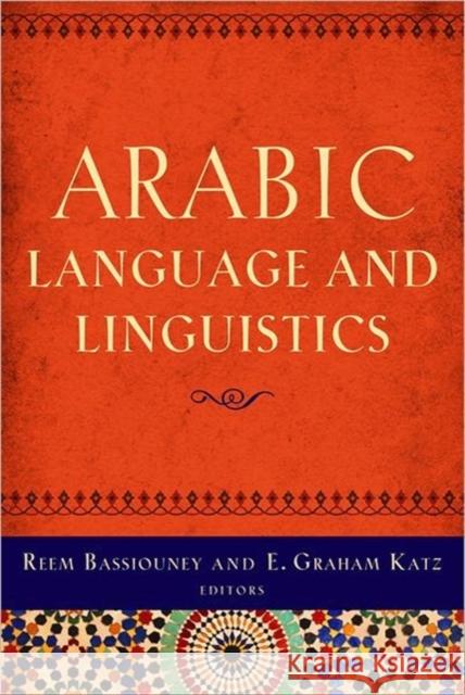 Arabic Language and Linguistics Reem Bassiouney E. Graham Katz 9781589018853