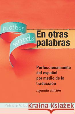 En otras palabras: Perfeccionamiento del español por medio de la traducción Lunn, Patricia V. 9781589019744