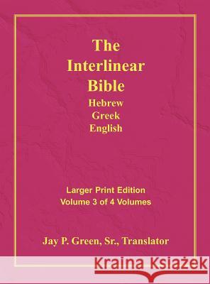 Interlinear Hebrew Greek English Bible-PR-FL/OE/KJV Large Print Volume 3 Jay Patrick Green 9781589604780