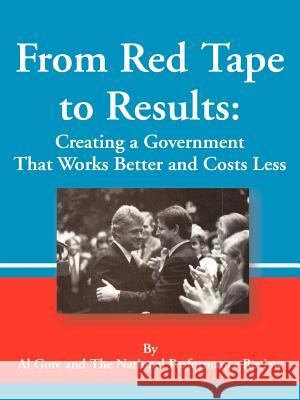 From Red Tape to Results: Creating a Government That Works Better and Costs Less Gore, Albert, Jr. 9781589635715 Fredonia Books (NL)