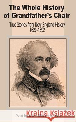 The Whole History of Grandfather? Nathaniel Hawthorne 9781589637801 Fredonia Books (NL)